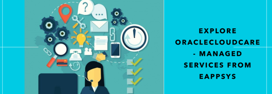 Oracle CloudCare managed services for Oracle SaaS, PaaS, and IaaS